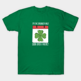 I'm The Drunker Half T-Shirt